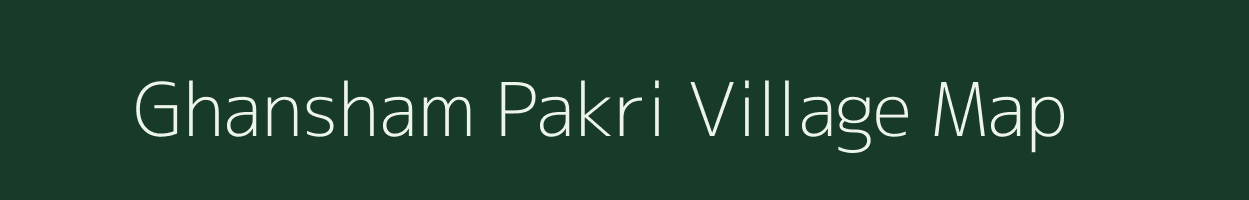 Ghansham Pakri village map in Bihar