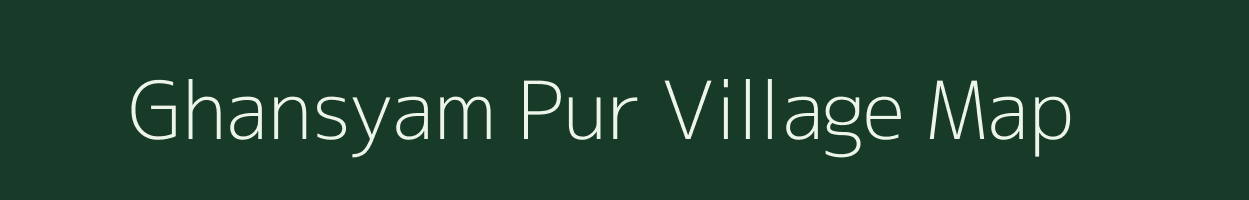 Ghansyam Pur village map in Uttar Pradesh