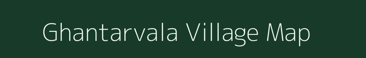 Ghantarvala village map in Gujarat