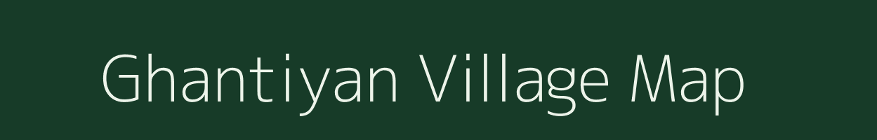 Ghantiyan village map in Gujarat