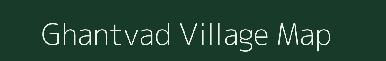 Ghantvad village map in Gujarat