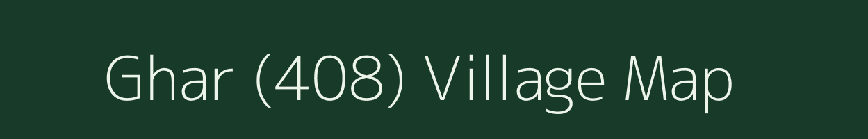 Ghar (408) village map in Punjab