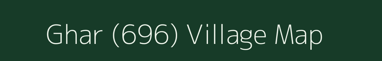 Ghar (696) village map in Himachal Pradesh