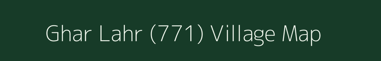 Ghar Lahr (771) village map in Himachal Pradesh