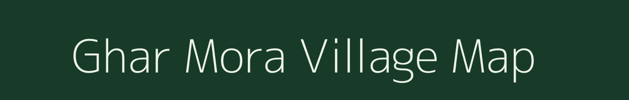 Ghar Mora village map in West Bengal