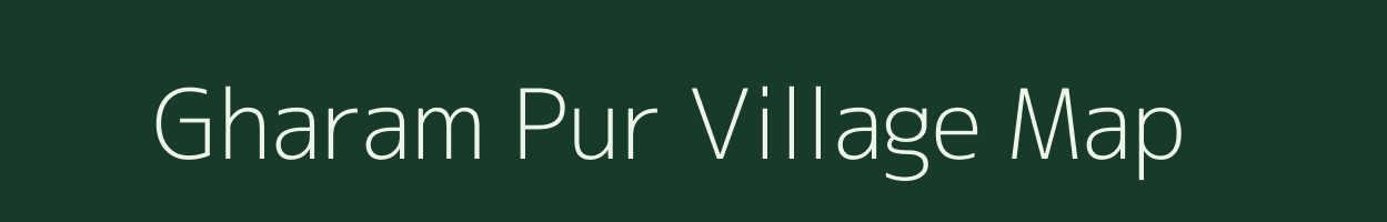 Gharam Pur village map in Uttar Pradesh