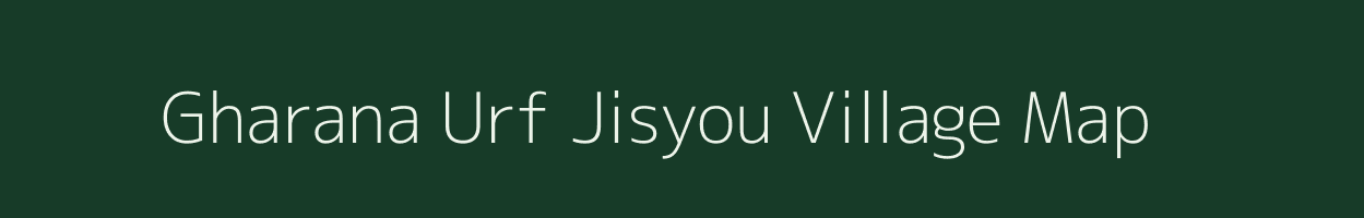 Gharana Urf Jisyou village map in Uttarakhand