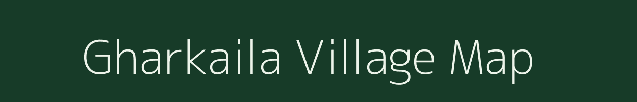 Gharkaila village map in Uttar Pradesh