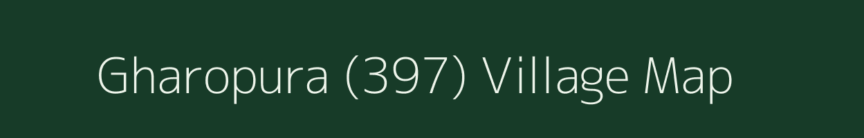 Gharopura (397) village map in Himachal Pradesh