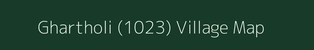 Ghartholi (1023) village map in Himachal Pradesh