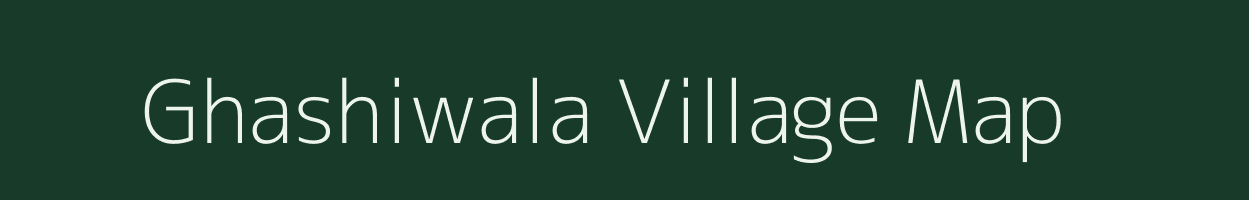 Ghashiwala village map in Uttar Pradesh