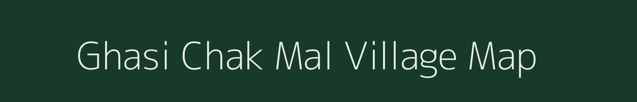 Ghasi Chak Mal village map in Jharkhand