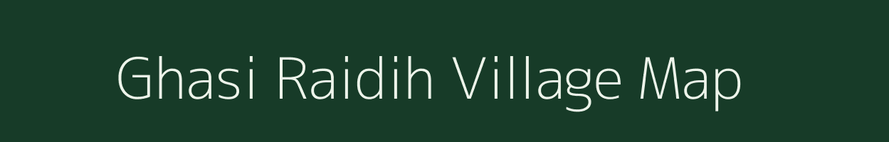 Ghasi Raidih village map in Jharkhand