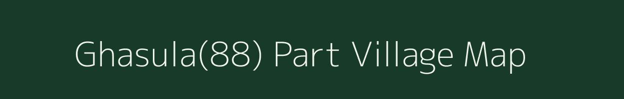 Ghasula(88) Part village map in Haryana