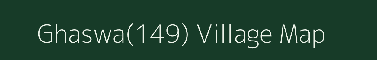 Ghaswa(149) village map in Haryana