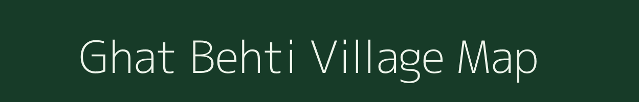 Ghat Behti village map in Uttar Pradesh