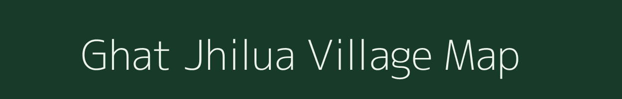 Ghat Jhilua village map in Jharkhand