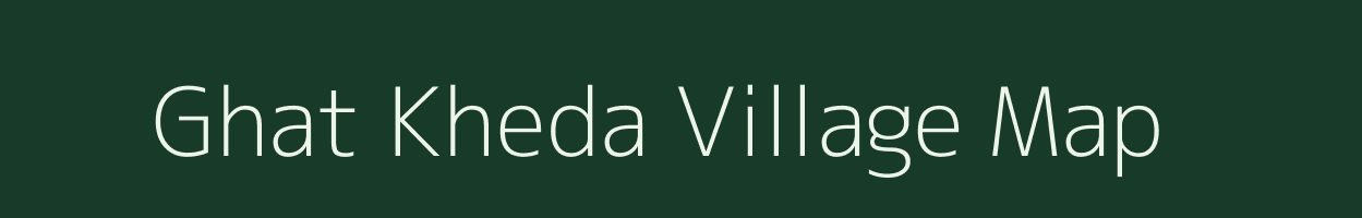 Ghat Kheda village map in Maharashtra