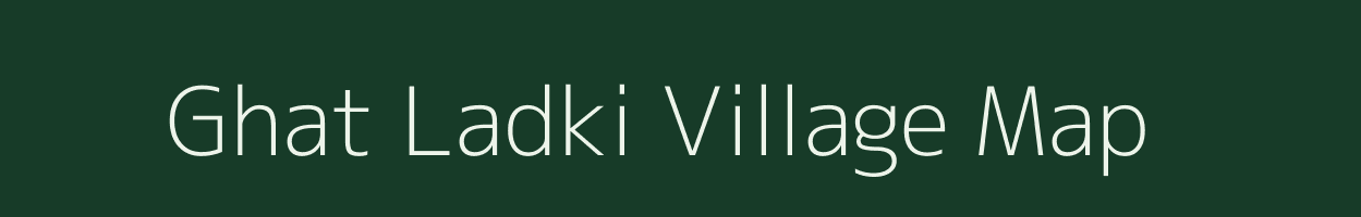 Ghat Ladki village map in Maharashtra