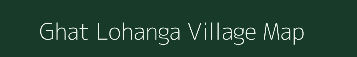 Ghat Lohanga village map in Chhattisgarh