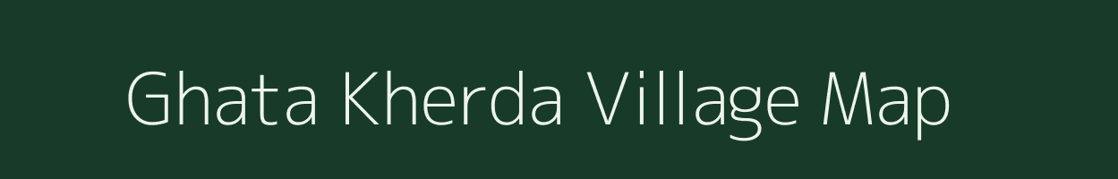 Ghata Kherda village map in Madhya Pradesh