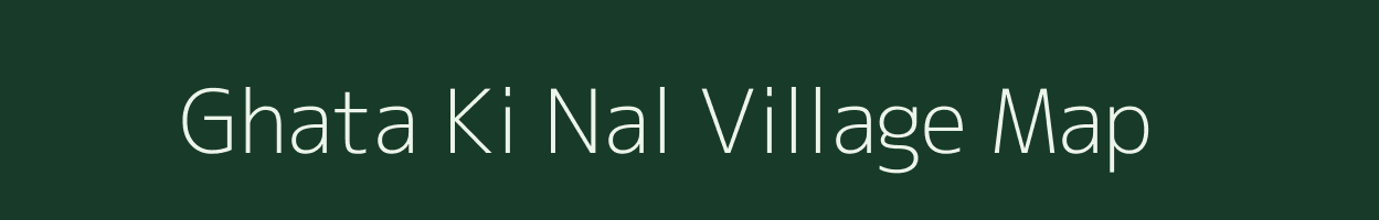 Ghata Ki Nal village map in Rajasthan