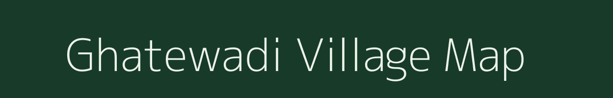 Ghatewadi village map in Maharashtra