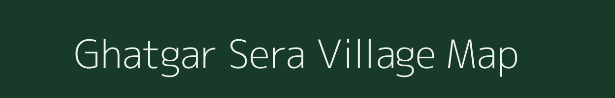 Ghatgar Sera village map in Uttarakhand