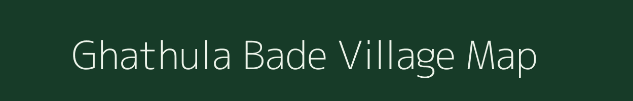 Ghathula Bade village map in Chhattisgarh