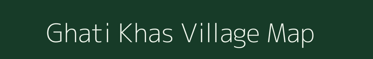Ghati Khas village map in Uttar Pradesh