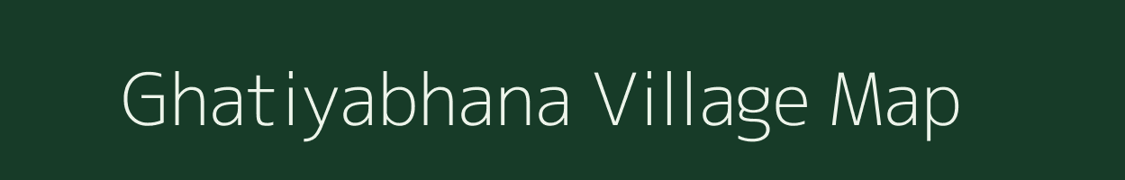 Ghatiyabhana village map in Madhya Pradesh