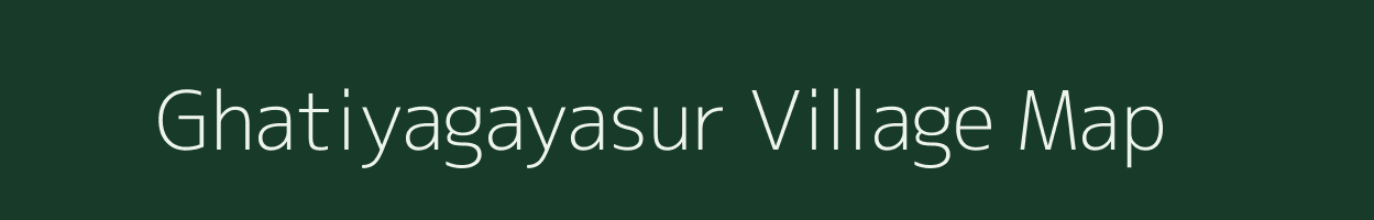 Ghatiyagayasur village map in Madhya Pradesh