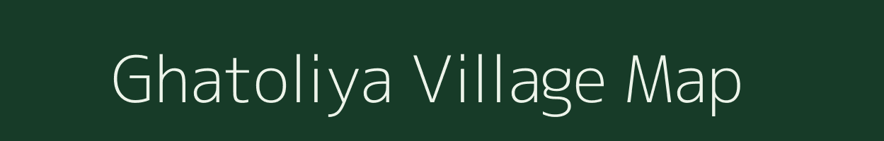 Ghatoliya village map in Rajasthan