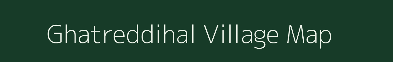 Ghatreddihal village map in Karnataka