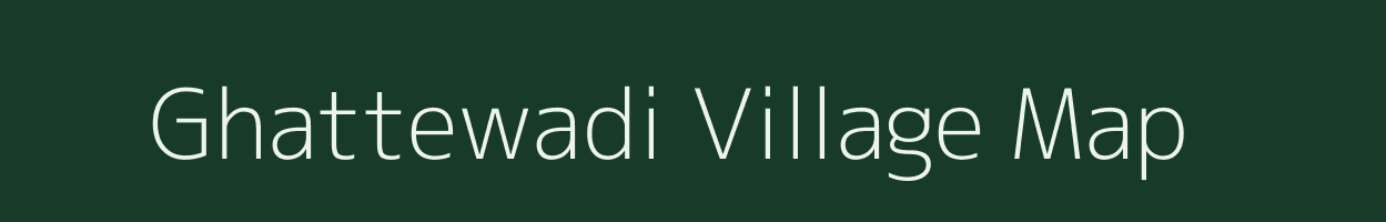 Ghattewadi village map in Maharashtra