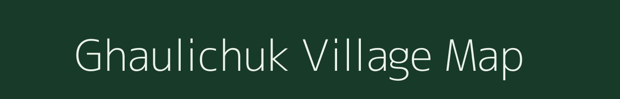 Ghaulichuk village map in Assam