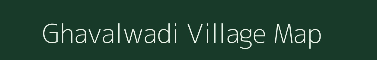 Ghavalwadi village map in Maharashtra