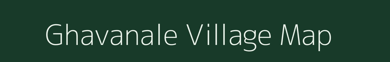 Ghavanale village map in Maharashtra