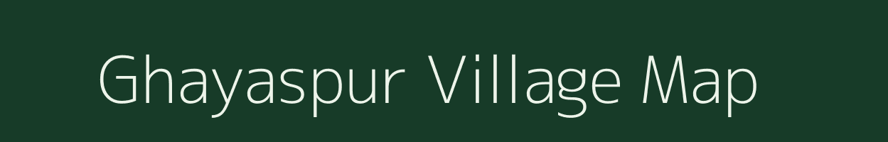 Ghayaspur village map in Bihar