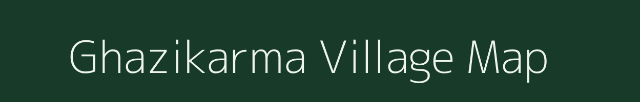 Ghazikarma village map in Bihar