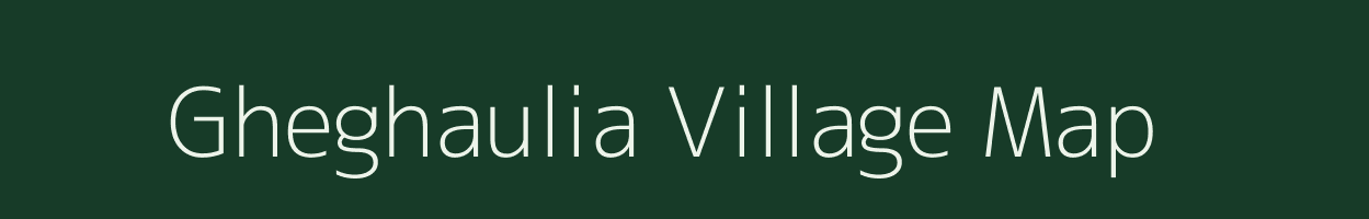 Gheghaulia village map in Bihar