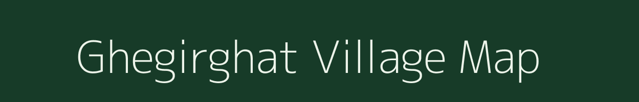 Ghegirghat village map in West Bengal