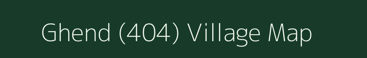 Ghend (404) village map in Himachal Pradesh