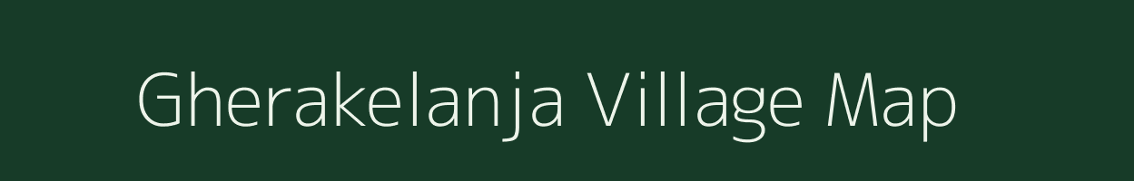 Gherakelanja village map in Maharashtra