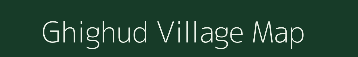 Ghighud village map in Uttarakhand