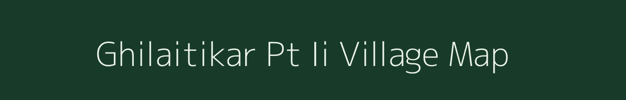 Ghilaitikar Pt Ii village map in Assam