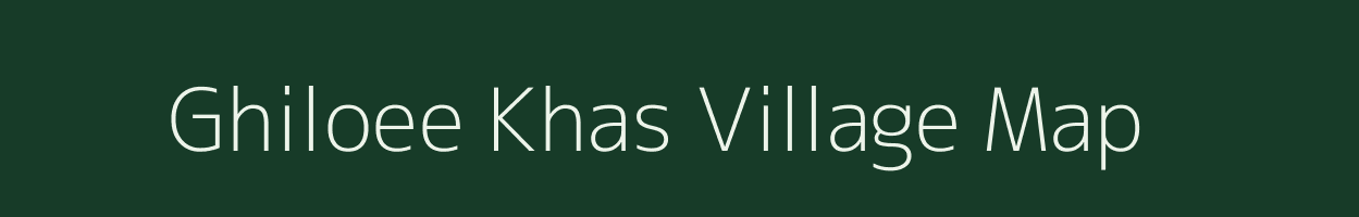 Ghiloee Khas village map in Uttar Pradesh