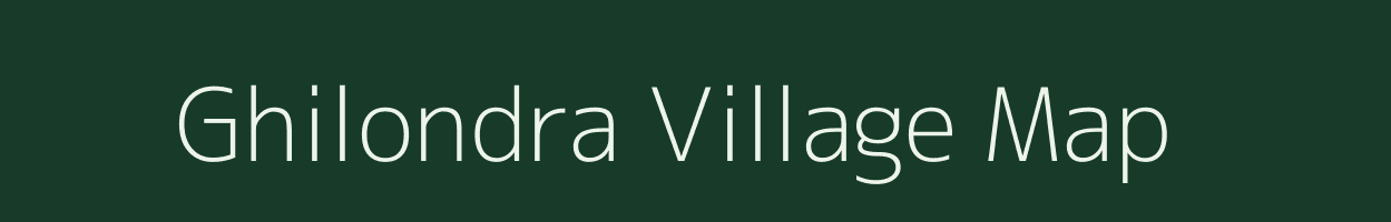 Ghilondra village map in Madhya Pradesh