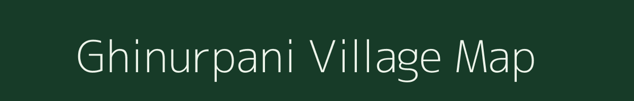 Ghinurpani village map in Uttarakhand