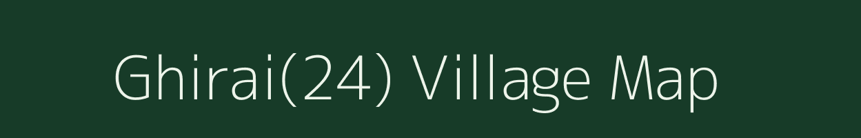 Ghirai(24) village map in Haryana